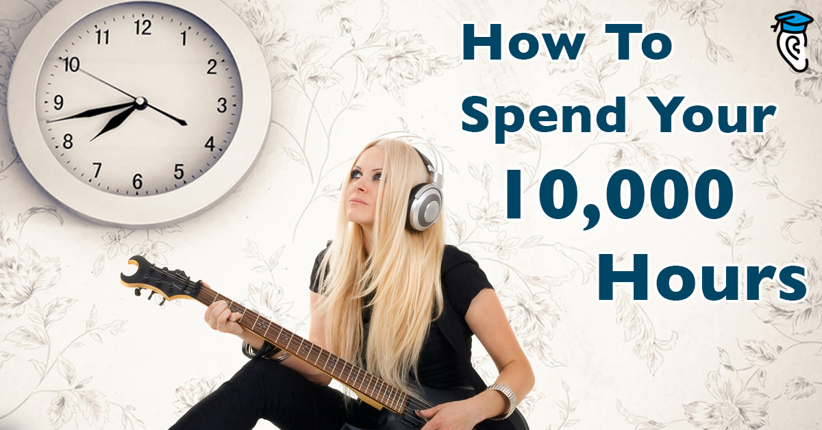 How Musicians Should Spend Their 10,000 Hours