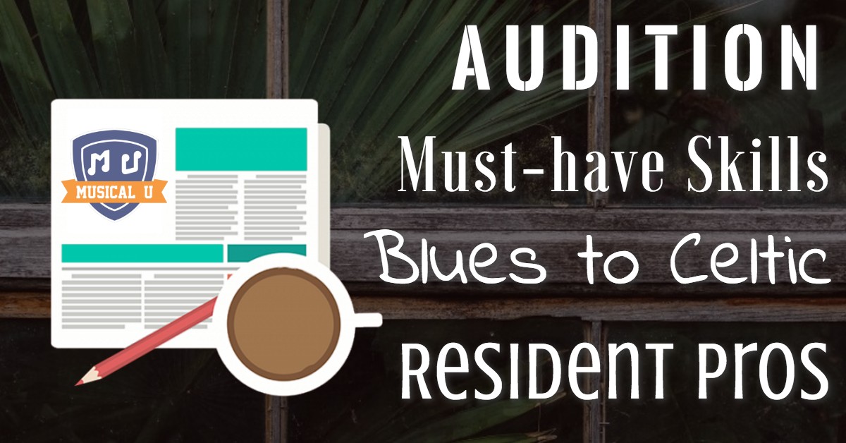 Resident Pros, From Blues to Celtic, Career Skills, and Auditions