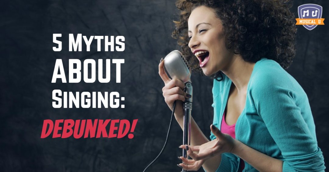 5 Myths About Singing: Debunked! - Musical U