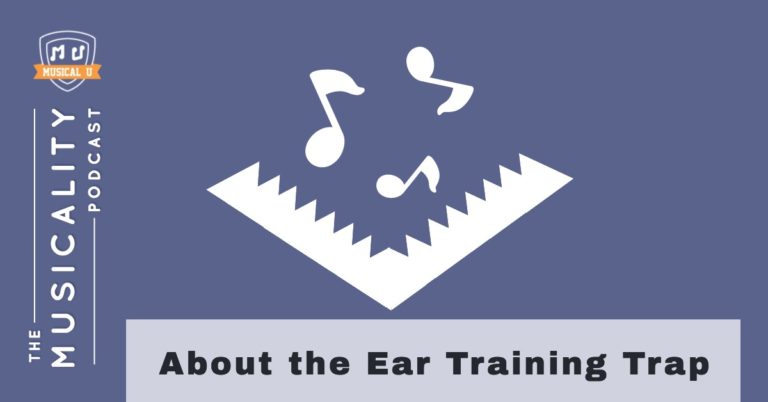 About The Ear Training Trap Musical U