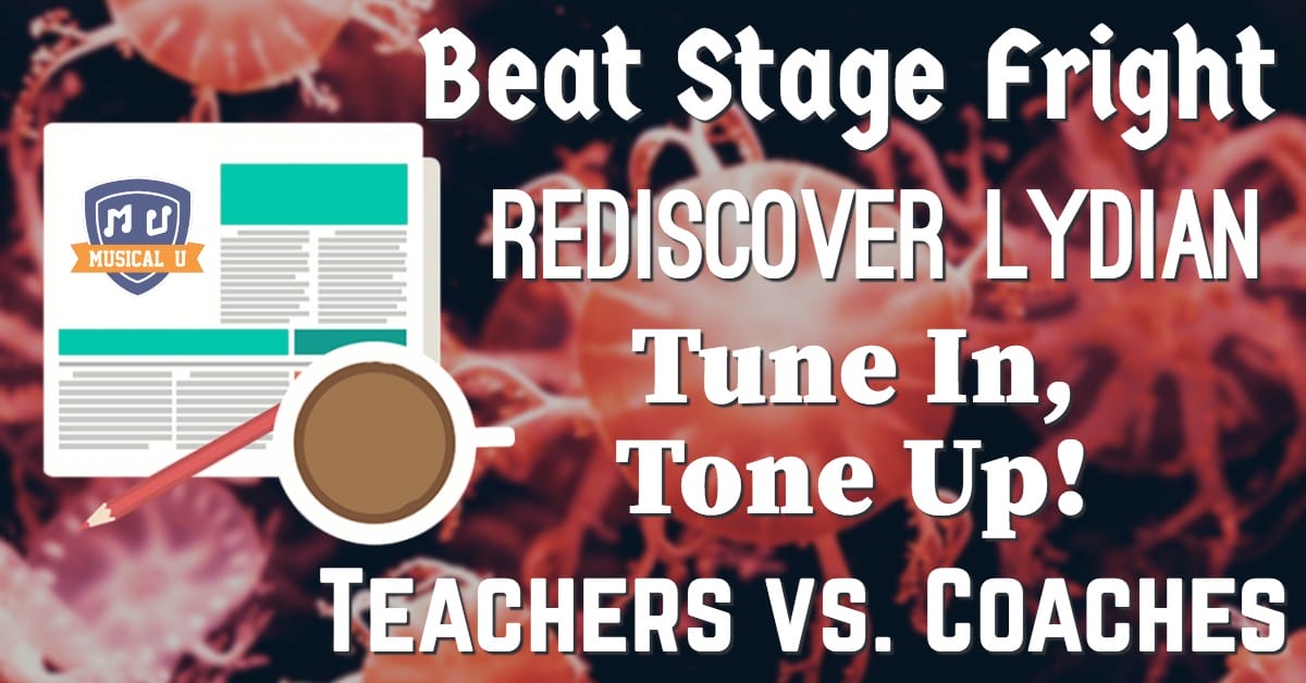 Beat Stage Fright, Rediscover Lydian, Tune In, Tone Up!, and Teachers vs. Coaches