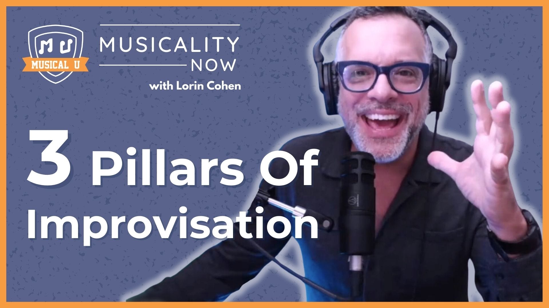 The 3 Pillars Of Improv, with Lorin Cohen