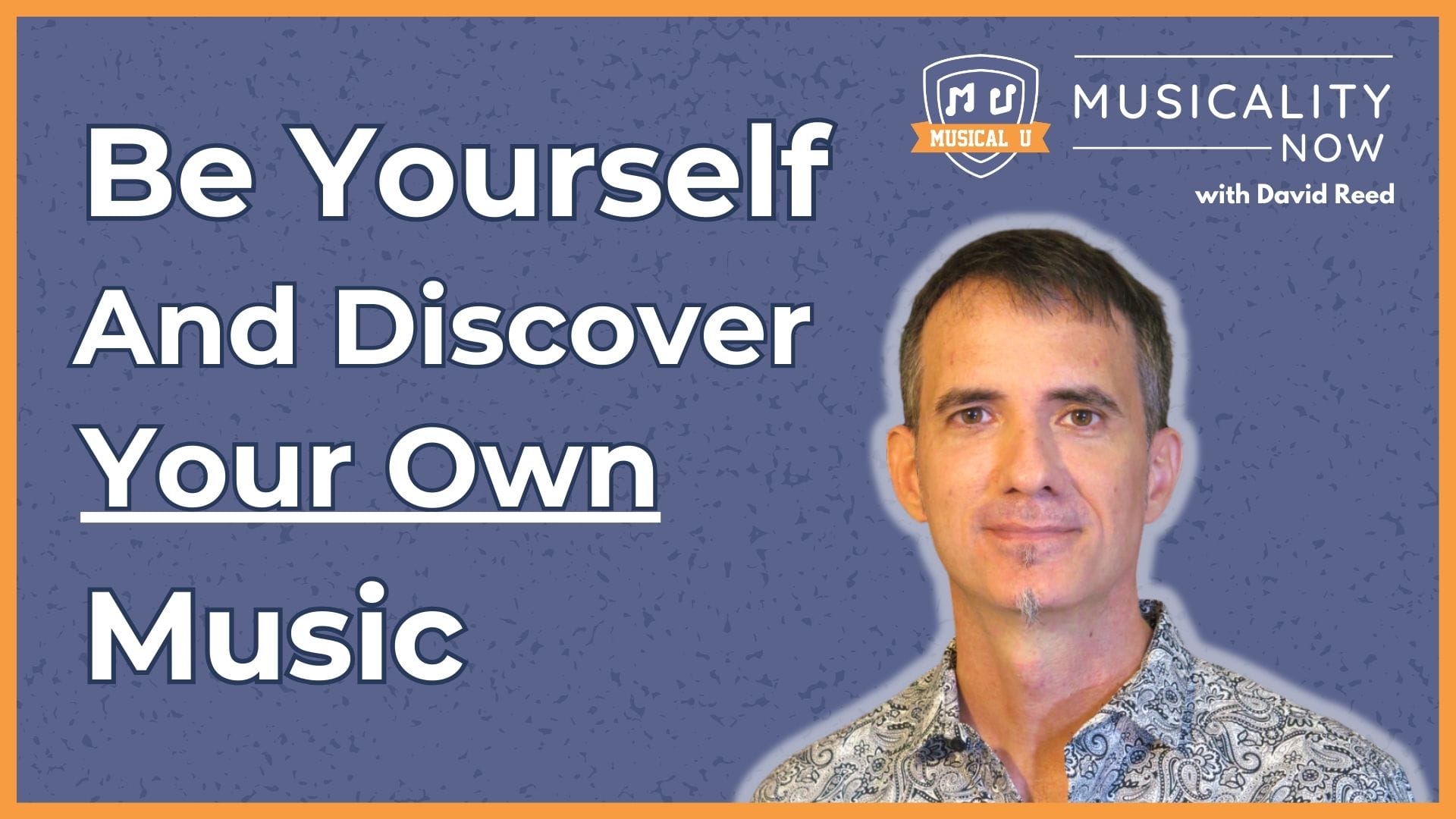 Be Yourself And Discover Your Own Music (with David Reed, Improvise For Real)